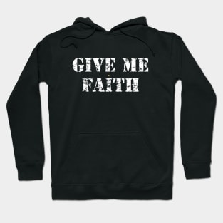 Give Me Faith Hoodie